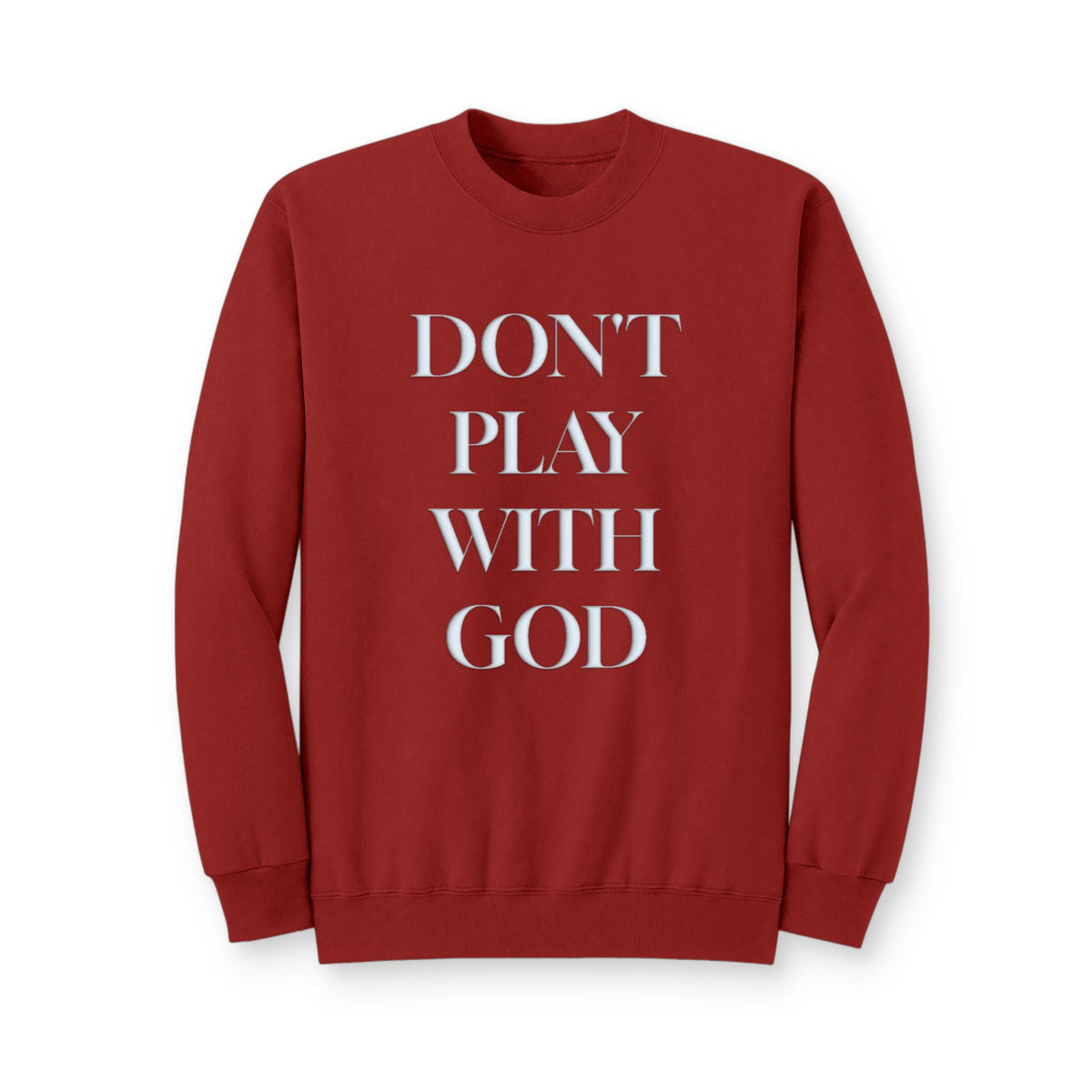 Crewneck Sweatshirt — "DON'T PLAY WITH GOD" Minimal Religious Statement Pullover