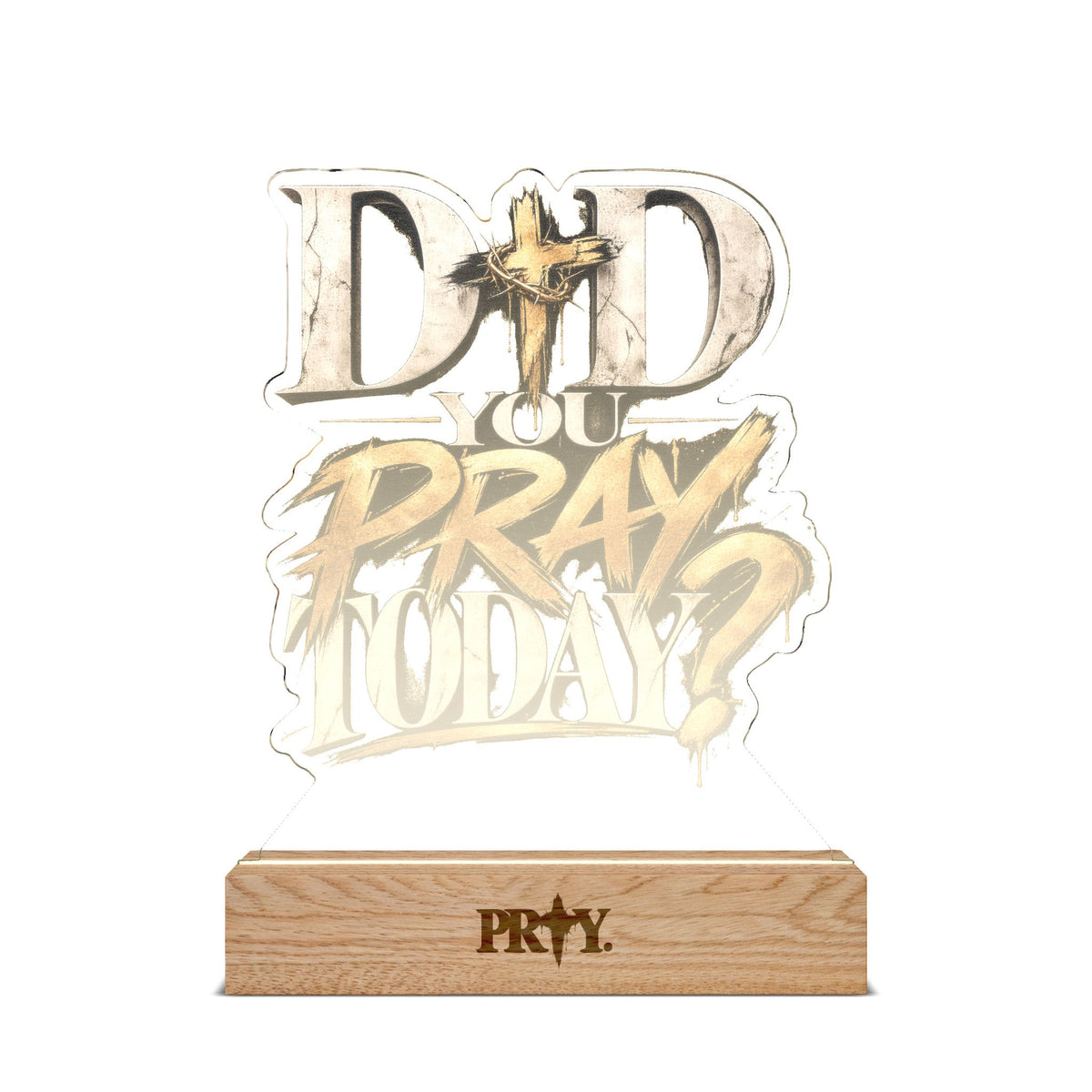 Did You Pray Today? Acrylic Night Light